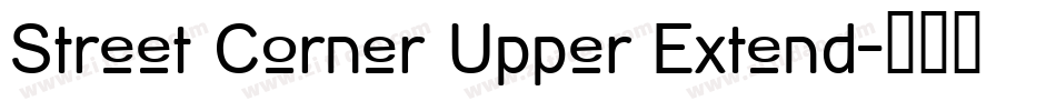 Street Corner Upper Extend字体转换